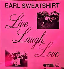 Earl Sweatshirt new album cover, Live, Laugh, and Love.