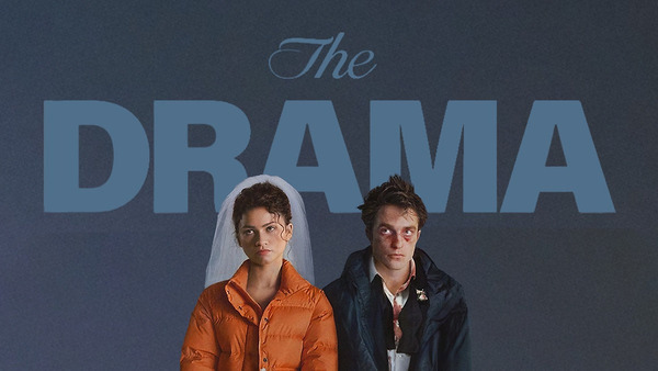 The Drama, starring Zendaya and Robert Pattinson